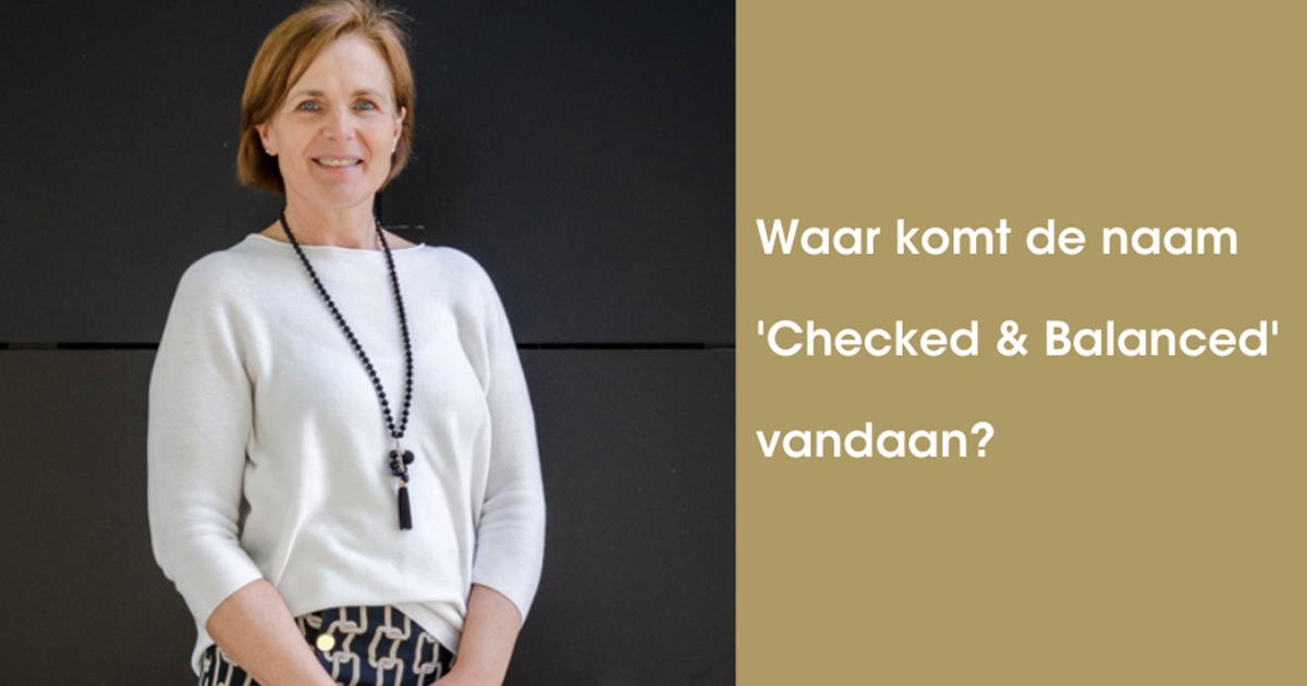 Waar komt de naam 'Checked & Balanced' vandaan? Waar komt de naam 'Checked & Balanced' vandaan?